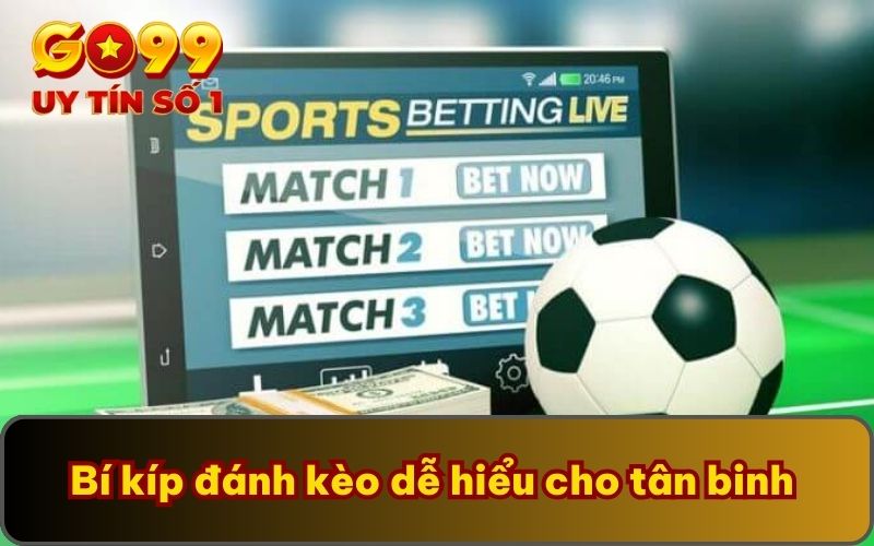 Kèo Thẻ Phạt | GO99 Chia Sẻ Quy Tắc Đọc Kèo Chi Tiết 5 Bí kíp đánh kèo dễ hiểu cho tân binh
