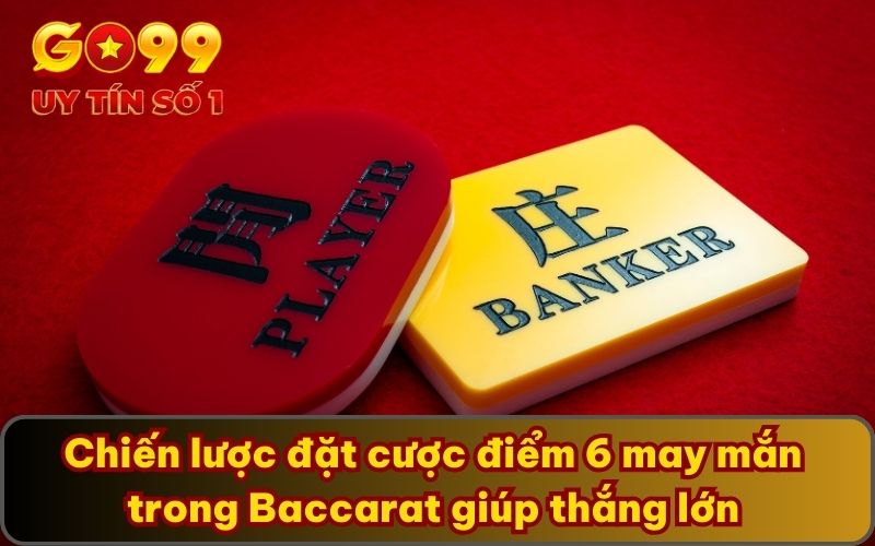 Điểm 6 May Mắn Có Trong Baccarat – Giới Thiệu Biến Thể Mới 5 Chiến lược đặt cược điểm 6 may mắn trong Baccarat giúp thắng lớn