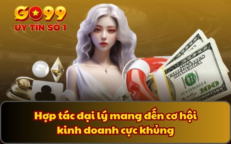 Hợp tác đại lý 2 Hợp tác đại lý mang đến cơ hội kinh doanh cực khủng