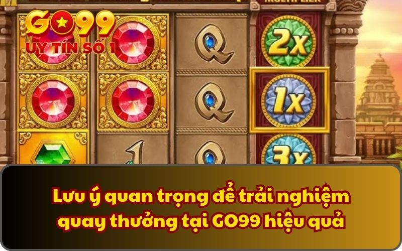 Nổ Hũ Bảo Thạch Kala - Săn Thưởng Siêu Dễ Với Jackpot Khủng 5 Lưu ý quan trọng để trải nghiệm quay thưởng tại GO99 hiệu quả