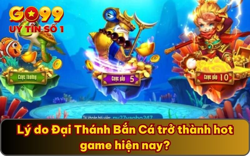 Đại Thánh Bắn Cá - Điểm Đến Giải Trí Online Hot Nhất 2025 3 Lý do Đại Thánh Bắn Cá trở thành hot game hiện nay?