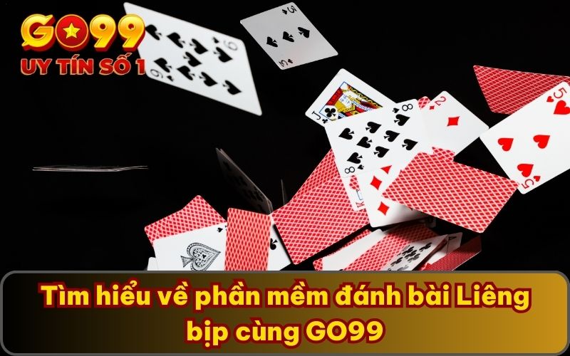 Phần Mềm Đánh Bài Liêng Bịp Cùng Hướng Dẫn Cụ Thể Từ GO99 2 Tìm hiểu về phần mềm đánh bài Liêng bịp cùng GO99