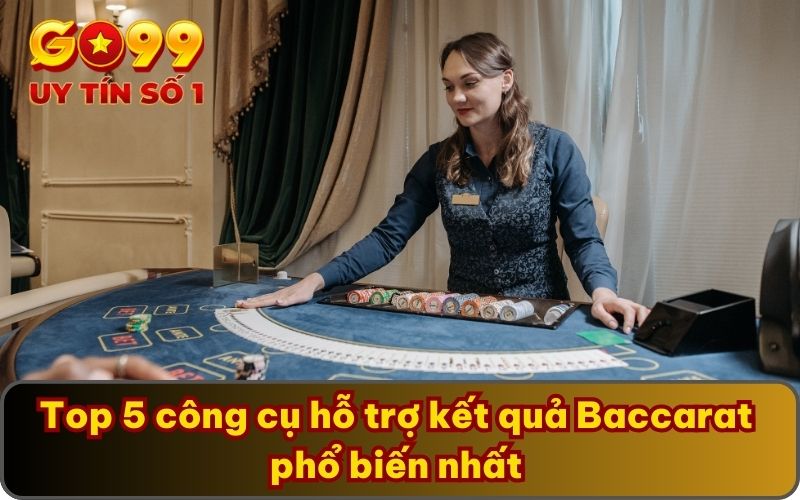 Top 5 Tool Baccarat: Lựa Chọn Thông Minh Tối Ưu Chiến Lược! 4 Top 5 công cụ hỗ trợ kết quả Baccarat phổ biến nhất