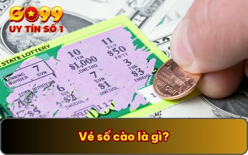 Vé Số Cào Là Gì? Danh Sách Giải Thưởng Và Phương Pháp Chơi 2 Vé số cào là gì?